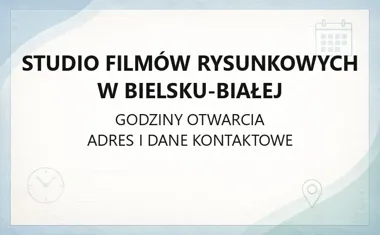 Studio Filmów Rysunkowych w Bielsku - Białej - kontakt, godziny, informacje